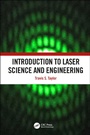 Cover: Introduction to Laser Science and Engineering - CRC Press