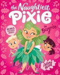Cover: The Naughtiest Pixie in Disguise: Volume 1 - Hardie Grant Children's Publishing