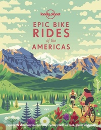 Enlarge image Cover: Lonely Planet Epic Bike Rides of the Americas - Lonely Planet Global Limited