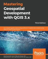 Enlarge image Cover: Mastering Geospatial Development with QGIS 3.x - Packt Publishing