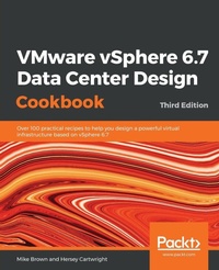 Enlarge image Cover: VMware vSphere 6.7 Data Center Design Cookbook - Packt Publishing