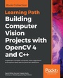 Cover: Building Computer Vision Projects with OpenCV 4 and C++ - Packt Publishing