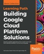 Cover: Building Google Cloud Platform Solutions - Packt Publishing