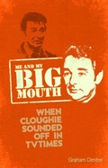 Cover: Me and My Big Mouth - Pitch Publishing Ltd