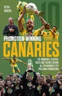 Cover: Promotion-Winning Canaries - Pitch Publishing Ltd