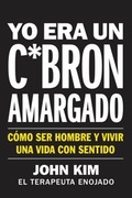 Cover: I Used to Be a Miserable F*ck \ Yo era un c*br&oacute;n amargado - HarperCollins
