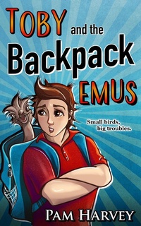 Enlarge image Cover: Toby and the Backpack Emus - Pam Harvey
