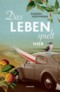 Cover: Das Leben spielt hier - Hanser