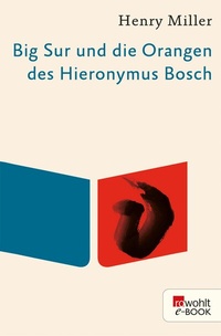 Abbildung von: Big Sur und die Orangen des Hieronymus Bosch - Rowohlt