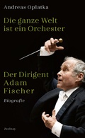 Cover: Die ganze Welt ist ein Orchester - Zsolnay