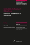 Cover: Kriminalit&auml;t, Strafrecht und F&ouml;deralismus / Criminalit&eacute;, justice p&eacute;nale et f&eacute;d&eacute;ralisme - St&auml;mpfli Verlag AG