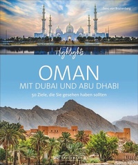 Abbildung von: Highlights Oman mit Dubai und Abu Dhabi - Bruckmann