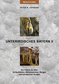 Abbildung von: Unterirdisches Bayern II - BoD - Books on Demand