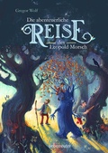 Cover: Die abenteuerliche Reise des Leopold Morsch - Ueberreuter