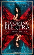 Cover: Becoming Elektra (Elektra, Bd. 1) - Ueberreuter