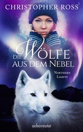 Cover: Northern Lights - Die W&ouml;lfe aus dem Nebel (Northern Lights, Bd. 2) - Ueberreuter