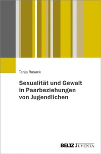 Abbildung von: Sexualität und Gewalt in Paarbeziehungen von Jugendlichen - Juventa Verlag GmbH
