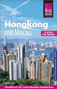 Abbildung von: Reise Know-How Reiseführer Hongkong - mit Macau mit Stadtplan - Reise Know-How Verlag Peter Rump GmbH