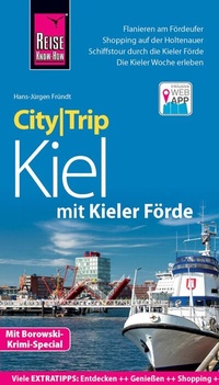 Abbildung von: Reise Know-How CityTrip Kiel mit Kieler Förde (mit Borowski-Krimi-Special) - Reise Know-How Verlag Peter Rump GmbH