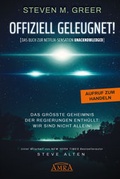 Cover: OFFIZIELL GELEUGNET! Das gr&ouml;&szlig;te Geheimnis der Regierungen enth&uuml;llt: Wir sind nicht allein! - AMRA Verlag