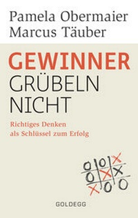 Abbildung von: Gewinner grübeln nicht - Goldegg Verlag GmbH