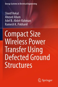 Enlarge image Cover: Compact Size Wireless Power Transfer Using Defected Ground Structures - Springer