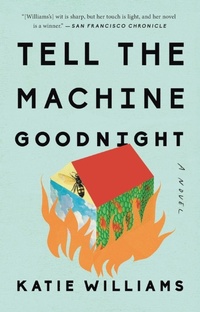 Enlarge image Cover: Tell the Machine Goodnight - Riverhead Books,U.S.