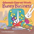 Cover: Bunny Business (Mama's Day at Work) - Scholastic US