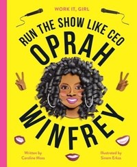 Abbildung von: Work It, Girl: Oprah Winfrey - Frances Lincoln Children's Books