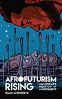 Cover: Afrofuturism Rising - Ohio State University Press