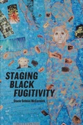 Cover: Staging Black Fugitivity - Ohio State University Press