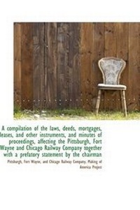 Enlarge image Cover: A Compilation of the Laws, Deeds, Mortgages, Leases, and Other Instruments, and Minutes of Proceedin - BiblioLife