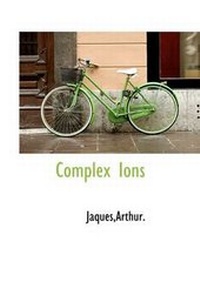 Enlarge image Cover: Complex Ions - BiblioLife