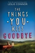 Cover: The Things You Kiss Goodbye - HarperCollins