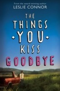 Enlarge image Cover: The Things You Kiss Goodbye - HarperCollins