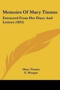 Cover: Memoirs Of Mary Timms - Kessinger Publishing Co