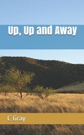 Cover: Up, Up and Away - Independently Published