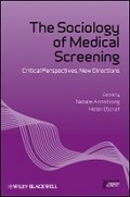 Cover: The Sociology of Medical Screening - Critical Perspectives, New Directions - Wiley