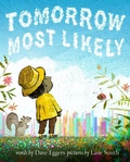 Cover: Tomorrow Most Likely - Chronicle Books LLC