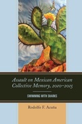 Cover: Assault on Mexican American Collective Memory, 2010-2015 - Lexington Books