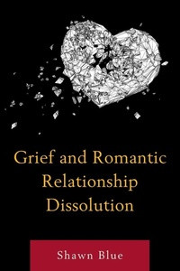 Enlarge image Cover: Grief and Romantic Relationship Dissolution - Lexington Books