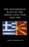 Cover: The Macedonian Slavs in the Greek Civil War, 1944-1949 - Lexington Books