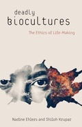 Cover: Deadly Biocultures - University of Minnesota Press