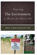Cover: Interpreting the Environment at Museums and Historic Sites - Rowman & Littlefield Publishers