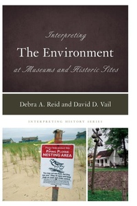 Enlarge image Cover: Interpreting the Environment at Museums and Historic Sites - Rowman & Littlefield Publishers