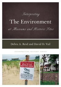 Enlarge image Cover: Interpreting the Environment at Museums and Historic Sites - Rowman & Littlefield Publishers