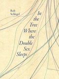 Cover: In the Tree Where the Double Sex Sleeps - University Of Iowa Press