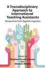 Cover: A Transdisciplinary Approach to International Teaching Assistants - Multilingual Matters