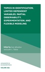 Cover: Topics in Identification, Limited Dependent Variables, Partial Observability, Experimentation, and Flexible Modeling - Emerald Publishing Limited