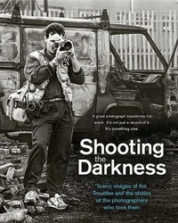 Enlarge image Cover: Shooting the Darkness - Blackstaff Press Ltd